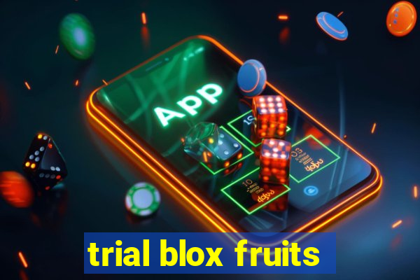 trial blox fruits